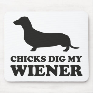Chicks Dig My Wiener Mouse Mat