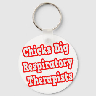 Chicks Dig Respiratory Therapists Key Ring