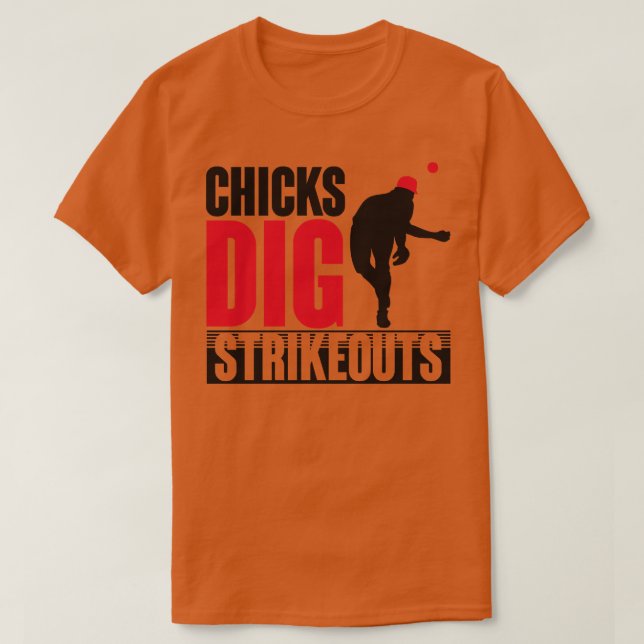 Chicks dig strikeouts T-Shirt (Design Front)