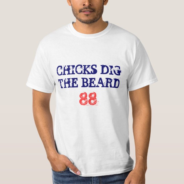 CHICKS DIG THE BEARD, 88 T-Shirt (Front)