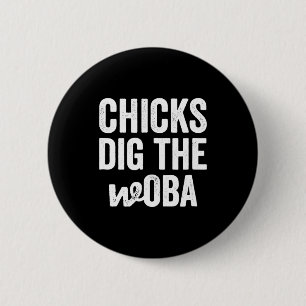 Chicks Dig The Woba Sabermetrics For Baseball Coa  6 Cm Round Badge