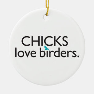 Chicks Love Birders Ceramic Tree Decoration