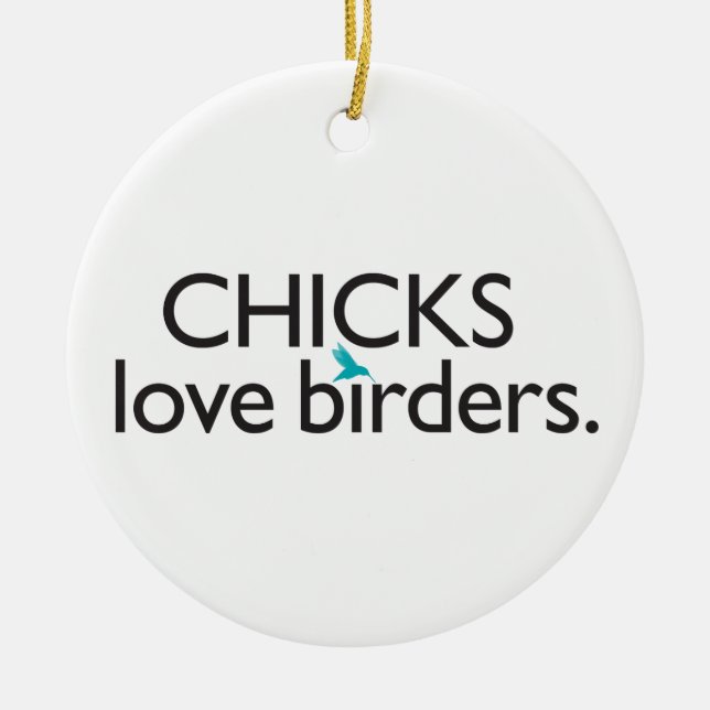 Chicks Love Birders Ceramic Tree Decoration (Front)