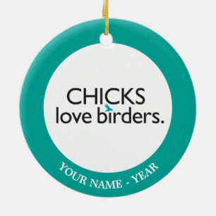 Chicks Love Birders Ceramic Tree Decoration