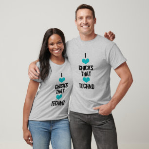 chicks luv techno T-Shirt