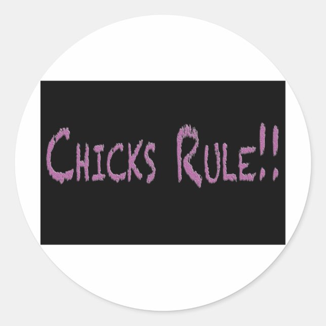Chicks Rule on Black Classic Round Sticker (Front)