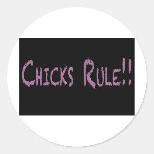 Chicks Rule on Black Classic Round Sticker