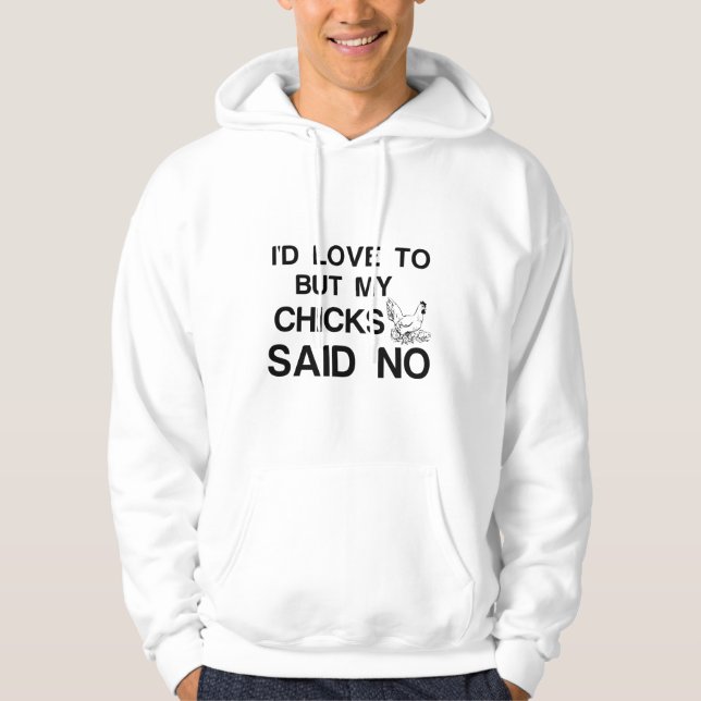 CHICKS SAID NO HOODIE (Front)