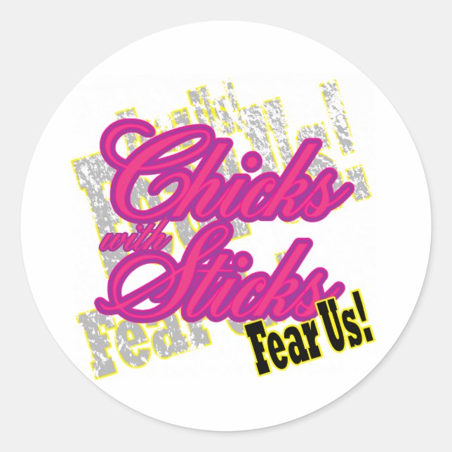Chicks with Sticks Fear Us Classic Round Sticker (Front)