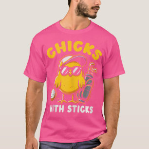 Chicks With Sticks Golfer Girl Woman Golf Club Gol T-Shirt
