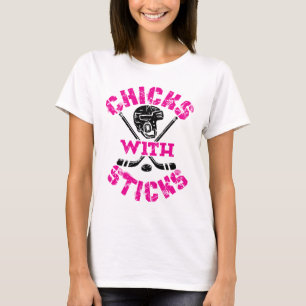 Chicks with Sticks Hockey Women Girls T-Shirt