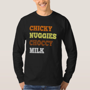 Chicky Nuggies Choccy Milk Chicken Nugget Meme T-Shirt