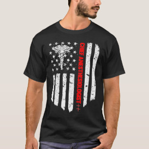 Chief Anaesthesiologist American Flag Patriotic Me T-Shirt