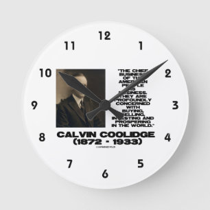 Chief Business Of American People Is Business Round Clock