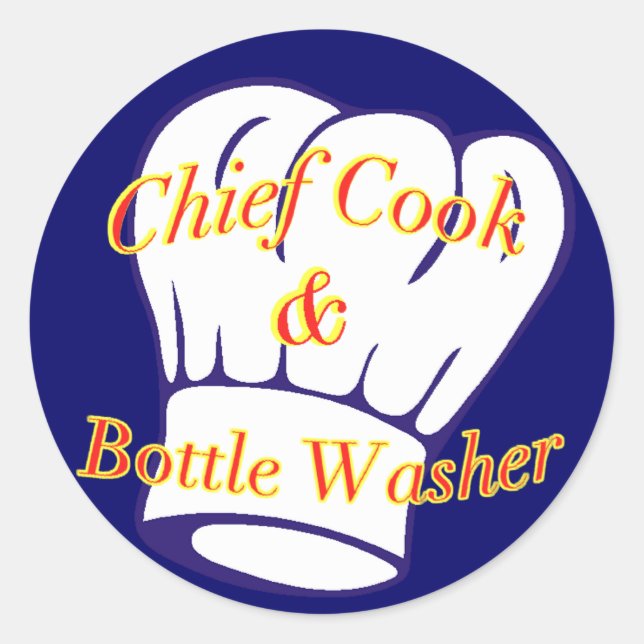 Chief Cook & Bottle Washer Classic Round Sticker (Front)