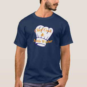 Chief Cook & Bottle Washer T-Shirt