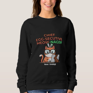Chief Egg-secutive Meow-Nager Funny Easter Cat Sweatshirt
