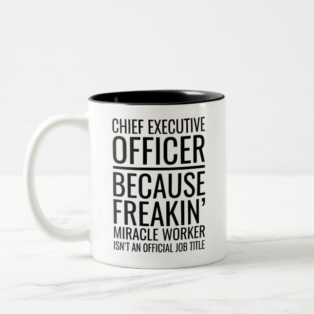 Chief Executive Officer Because Freakin' Miracle W Two-Tone Coffee Mug (Left)
