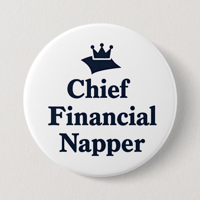 Chief Financial Napper  7.5 Cm Round Badge (Front)