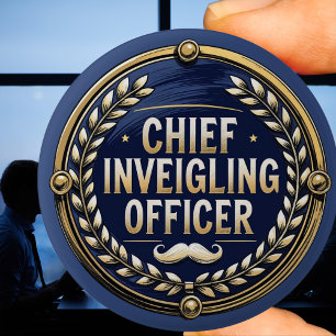 Chief Inveigling officer Funny Wordplay Clever 6 Cm Round Badge