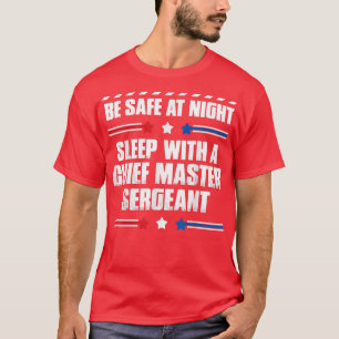 Chief Master Sergeant Be Safe at Night T-Shirt