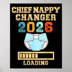 Chief Nappy Changer 2026 New Baby Loading Funny Pr Poster
