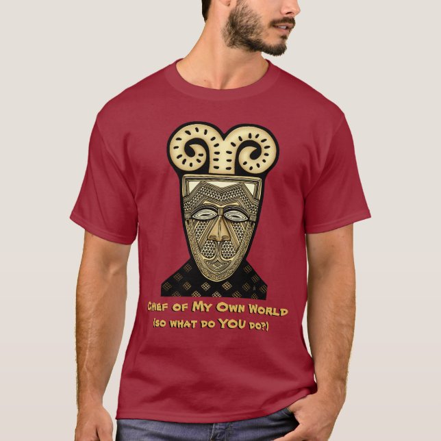 Chief of My Own World (T-Shirt) T-Shirt (Front)