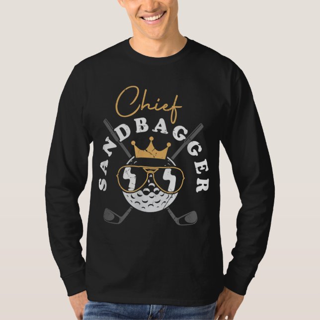 Chief Sandbagger Artwork For A Golf Player T-Shirt (Front)