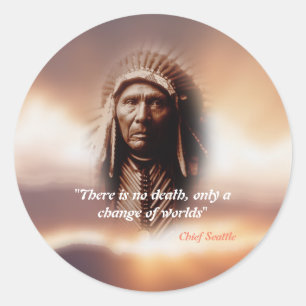 Chief Seattle Quote On Death Classic Round Sticker