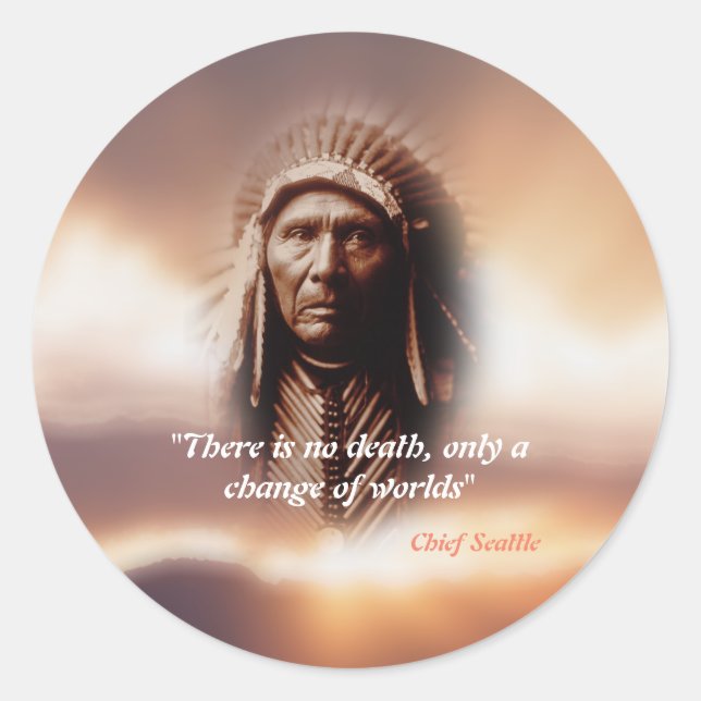 Chief Seattle Quote On Death Classic Round Sticker (Front)
