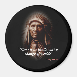 Chief Seattle Quote On Death Magnet