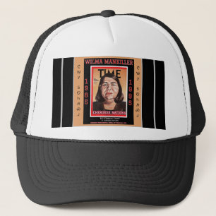 Chief Wilma Mankiller -  Trucker Hat