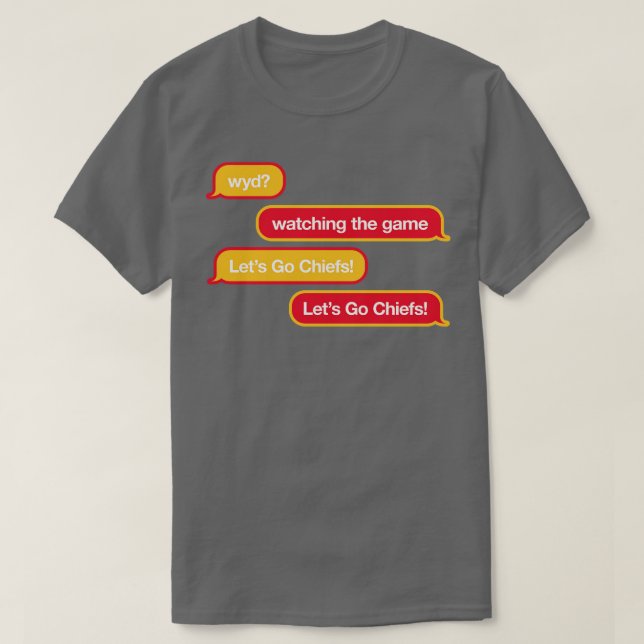 Chiefs WYD Text TShirt (Design Front)
