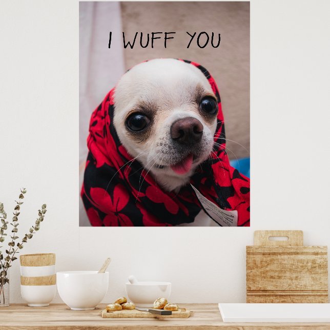 Chihuahua cute I wuff you love Valentines Poster (Kitchen)