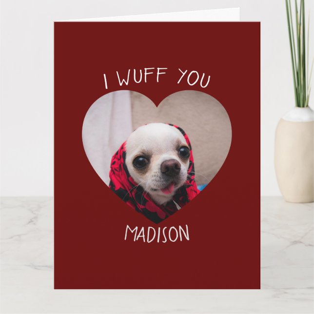 Chihuahua cute wuff you love Valentine heart photo Card (Front)