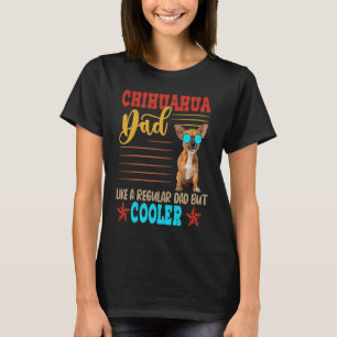 Chihuahua Dad Definition Cool Dog Sunglasses T-Shirt