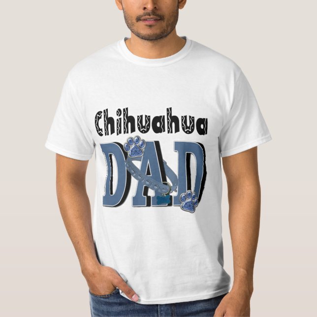 Chihuahua DAD T-Shirt (Front)