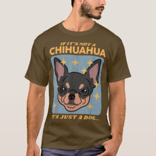 Chihuahua Dog Dog Owner Chihuahua T-Shirt