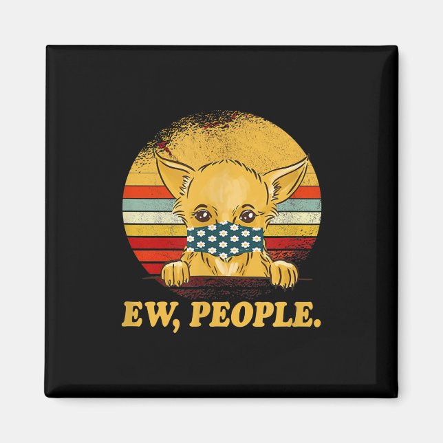 chihuahua dog ew people dog wearing a face mask magnet (Front)