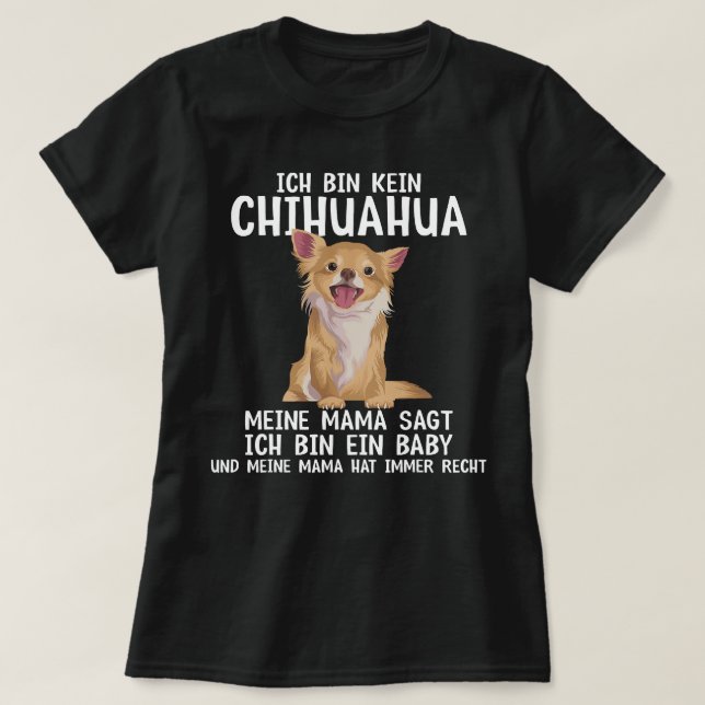 Chihuahua Dog funny saying dog woman 247 Chihuahua T-Shirt (Design Front)