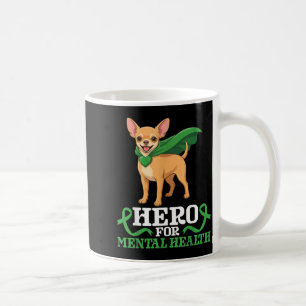 Chihuahua Dog Hero for Mental Health Awareness Coffee Mug