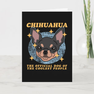 Chihuahua Dog Of The Coolest Chihuahuas Card