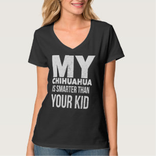 Chihuahua Dog Product Funny For Mum Dad Men Or Wom T-Shirt
