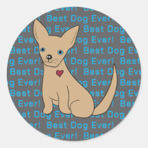 Chihuahua Dog Sticker Best Dog Ever!