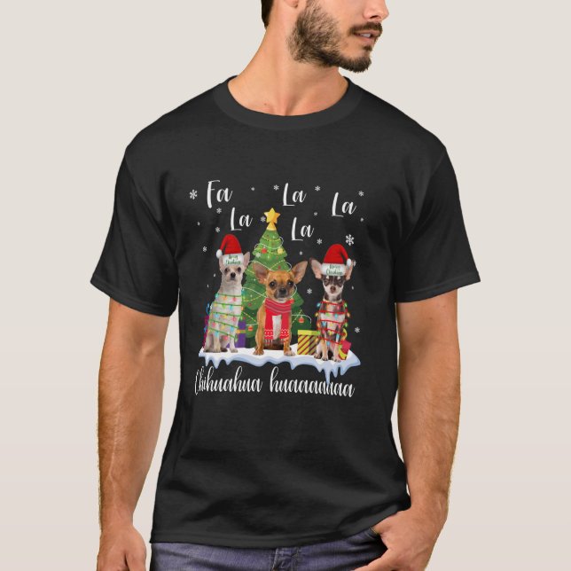 chihuahua dog xmas fa la la la funny ugly christma T-Shirt (Front)