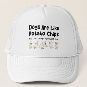 Chihuahua Dogs Are Like Potato Chips You Can Never Trucker Hat