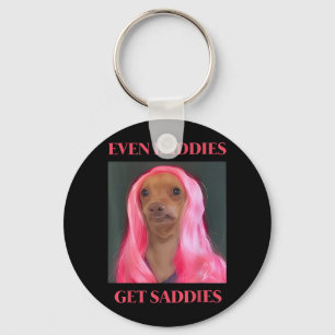 Chihuahua Even Baddies Get Saddies Funny Dog Meme Key Ring