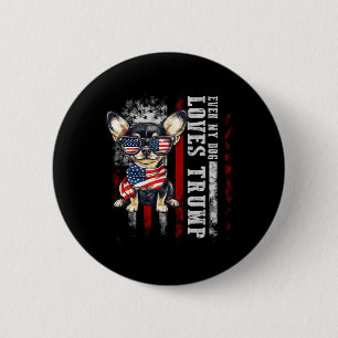 Chihuahua Even My Dog Loves Trump Funny  6 Cm Round Badge