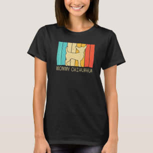 Chihuahua For Women Mum Pet Owner Dog  Chiwawa T-Shirt