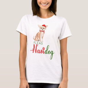 Chihuahua Funny Christmas Fleas Navidog T-Shirt